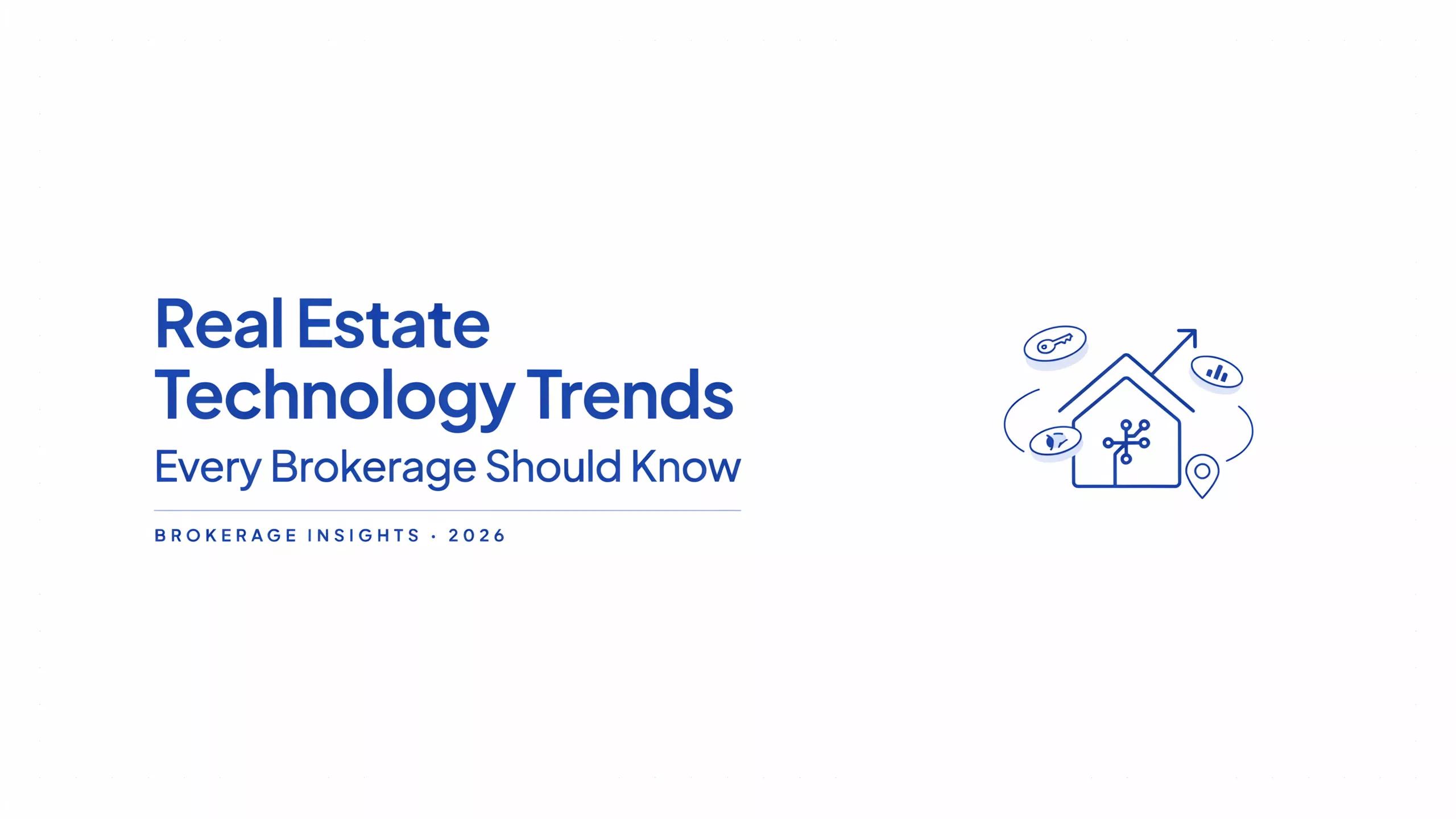 10 Real Estate Technology Trends Every Brokerage Should Know