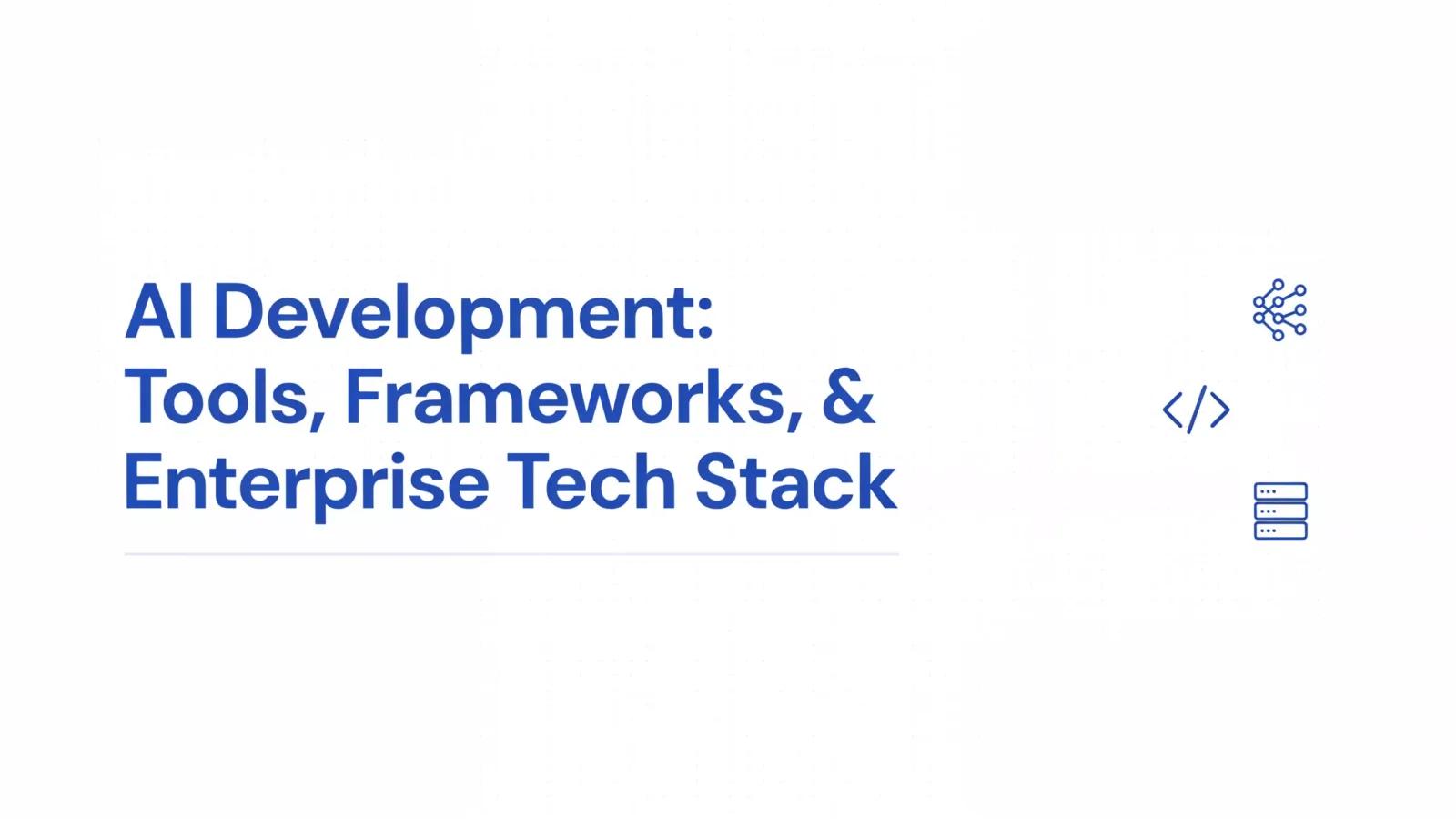 AI Development Tools & Frameworks
