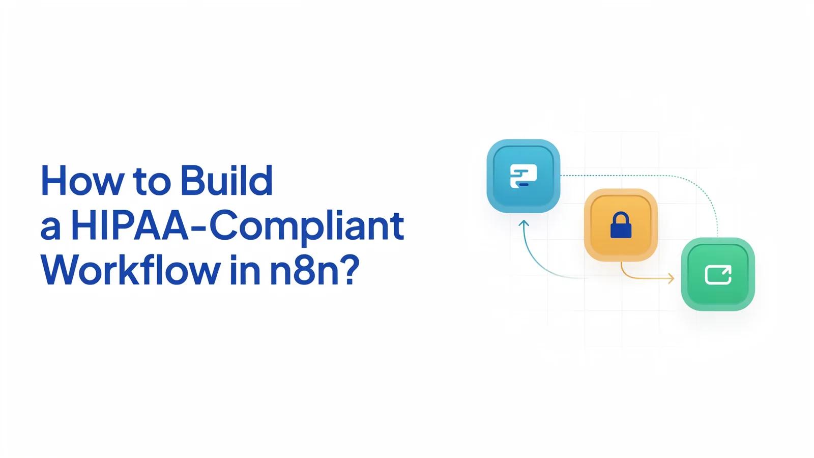 HIPAA-Compliant Workflow in n8n