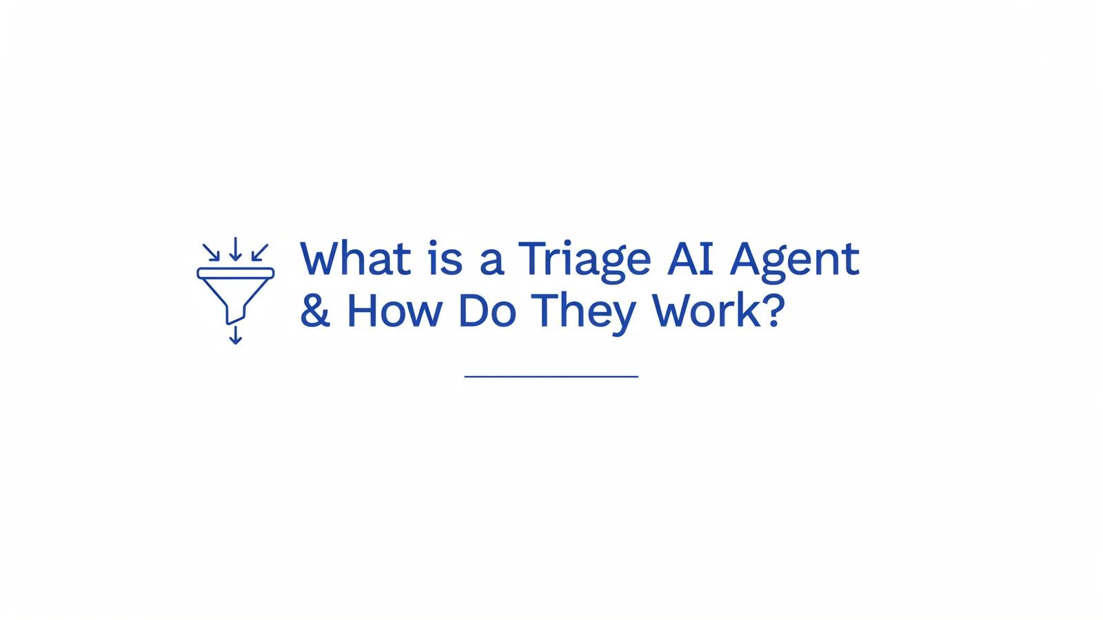 What is a Triage AI Agent & How Do They Work?